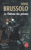 Le Chteau des poisons - Brussolo Serge - Libristo