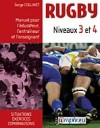Rugby Niveaux 3 & 4 - Manuel pour l'ducateur, l'entraneur et l'enseignant - COLLINET Serge - Libristo