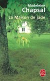 La Maison de jade - Chapsal Madeleine - Libristo