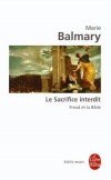 Le Sacrifice interdit - Freud et la bible - Balmary Marie - Libristo
