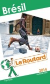 Brsil 2014  - Guide du Routard - cartes et plans dtaills - Voyages, loisirs, Brsil, Amrique du Sud - Collectif - Libristo