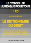 Le dictionnaire du droit  -  Tous les termes et expressions juridiques indispensables pour dfendre vos droits - Nicolas Delecourt  - Droit priv - DELECOURT N. - Libristo