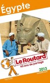 Egypte 2013 -  Guide du Routard - 49 cartes et plans dtaills. - Philippe Gloaguen - Guide, voyages, vacances, loisirs - Collectif - Libristo
