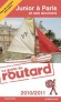 Junior � Paris et ses environs 2010 Guide du Routard -  Collectif