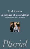 La critique et la conviction  - Entretien avec Franois Azouvi et Marc de Launay - P. Ricoeur -  Philosophie - RICOEUR Paul - Libristo