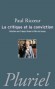 La critique et la conviction  - Entretien avec François Azouvi et Marc de Launay - P. Ricoeur -  Philosophie