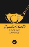 Le Crime du golf - Une limousine attendra Poirot et son ami Hastings  Calais.. - Agatha Christie - Policier - Christie Agatha - Libristo