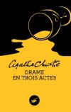  Drame en trois actes   -  Une enqute pour Hercule Poirot -  Agatha Christie  -  Policier - Christie Agatha - Libristo