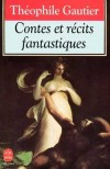 Contes et rcits fantastiques - Ce recueil voque par bien des traits une taverne allemande d'Hoffmann - Thophile Gautier - Classique - GAUTIER Thophile - Libristo