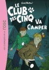Le club des Cinq va camper  - Enid Blyton -  Roman, jeunesse,  partir de 9 ans - BLYTON Enid - Libristo