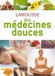 Larousse des m�decines douces -  Collectif
