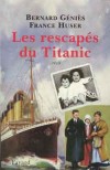  Les rescaps du "Titanic"  -    Bernard Gnis, France Huser  -  Histoire - GENIES Bernard, HUSER France - Libristo