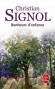 Bonheurs d'enfance - En 1958,  onze ans, Christian Signol doit quitter son village natal, dans le Quercy, pour devenir pensionnaire  la ville. - Christian Signol - Roman autobiographique
