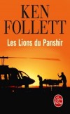Les Lions du Panshir -   Jane, jeune tudiante anglaise qui vit  Paris, dcouvre que l'homme de sa vie, un Amricain du nom d'Ellis, n'est pas le pote sans le sou qu'il prtend tre, mais un agent de la CIA  - Ken Follet -  Thriller - Follett Ken - Libristo