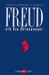 Freud et la femme -  Que veut la femme ?   c'est l  la seule grande question laisse sans rponse  - Paul-Laurent Assoun -  Psychanalyse