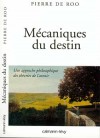 Mcaniques du destin - Une approche philosophique des thories de l'avenir - Pierre de  Roo - Philosophie, psychanalyse - ROO Pierre de - Libristo