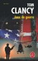 Jeux de guerre - Tom Clancy