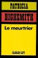 Meurtrier (le) - Patricia HIGHSMITH