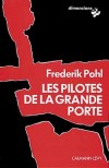 Les Pilotes de la grande porte - Frederik Pohl  -  Science fiction - POHL Frederik - Libristo