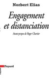 Engagement et distanciation - Contributions  la sociologie de la connaissance -  Norbert Elias -  Avant-propos de Roger Chartier - Sociologie, sciences humaines - ELIAS Norbert - Libristo