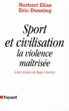 Sport et civilisation - La violence matrise - Avant-propos de Roger Chartier - Eric Dunning, Norbert Elias - Histoire, sports, violences - ELIAS Norbert - Libristo