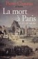 Mort  Paris (la) - Pierre CHAUNU