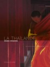  La Thalande   -  Jean-Pierre Chanial, Christophe Boisvieux  -  Voyages, Asie - CHANIAL Jean-Pierre - Libristo