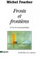 Fronts et frontires - Un tour du monde gopolitique - Michel Foucher - Histoire, monde, gopolitique