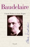 Charles Baudelaire - 1821-1867 - Il est l'un des potes les plus clbres du XIXe sicle - Claude Pichois, Jean Ziegler - Biographie, crivains, potes - PICHOIS Claude, ZIEGLER Jean - Libristo