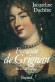 Franoise de Grignan -  1646-1705 - Fille de Madame de Svign - Jacqueline Duchne - Biographie - Jacqueline DUCHENE