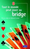 Tout le monde peut jouer au bridge - Collectif - Libristo