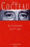  La corrida du 1er mai   -  Jean Cocteau - Documents - Cocteau Jean - Libristo