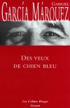 Des yeux de chien bleu - Garcia Marquez - roman - GARCIA MARQUEZ Gabriel - Libristo