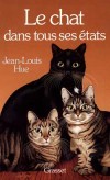 Le chat dans tous ses tats  - HUE Jean-Michel - Libristo