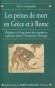 Les peines de mort en Grèce et à Rome  - Lorsqu'ils prévoyaient la peine capitale, le droit grec et le droit romain de l'Antiquité évoquaient les peines de mort. - Eva Cantarella - Histoire, politique, antiquité