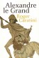 Alexandre le Grand - Ou Alexandre III de Macédoine  (Grèce actuelle) -  (-356 à -353 avant J.C) - Roi de Macédoine et l’un des personnages les plus célèbres de l’Antiquité - Un des meilleurs stratèges de l'histoire, -  Roger Caratini - Biographie.