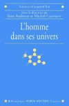 L'homme dans ses univers - ANDOUZE J., CAZENAVE Michel - Libristo