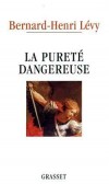 La pureté dangereuse  - Lévy Bernard-Henri - Libristo