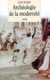 Archéologie de la modernité  - Jean Borie - Philosophie - BORIE Jean - Libristo
