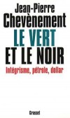 Le Vert et le Noir - Jean-Pierre Chevènement - Politique - CHEVENEMENT Jean-Pierre - Libristo