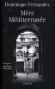 Mère Méditerranée - Dominique FERNANDEZ