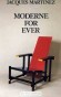 Moderne for ever - Jacques Martinez - Littérature, art - Jacques MARTINEZ