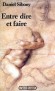 Entre dire et faire - Daniel SIBONY