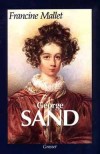 George Sand - Pseudonyme d'Amantine Aurore Lucile Dupin (1804-1876)  romancière et femme de lettres française, plus tard baronne Dudevant - MALLET-F - Biographie - MALLET Francine - Libristo