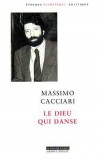 Dieu qui danse (le) - CACCIARI Massimo - Libristo