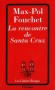 La rencontre de Santa Cruz  - FOUCHET Max-Pol   -  Histoire - Max-Pol FOUCHET