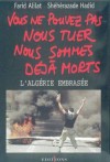 Vous ne pouvez pas nous tuer, nous sommes déjà morts ! - ALILAT Farid, HADID Shéhérazade - Libristo