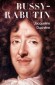 Bussy-Rabutin - Roger de Rabutin, comte de Bussy, dit Bussy-Rabutin (1618-1693) - officier général et écrivain français, célèbre pour son libertinage, son esprit et sa causticité. - DUCHENE-J - Biographie - Jacqueline DUCHENE