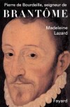 Pierre de Bourdeille seigneur de Brantôme - LAZARD Madeleine - Libristo