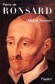 Pierre de Ronsard - (1524-1585) - Adepte de l’épicurisme - Poète français le plus importants du XVIe siècle. - SIMONIN-M - Biographie